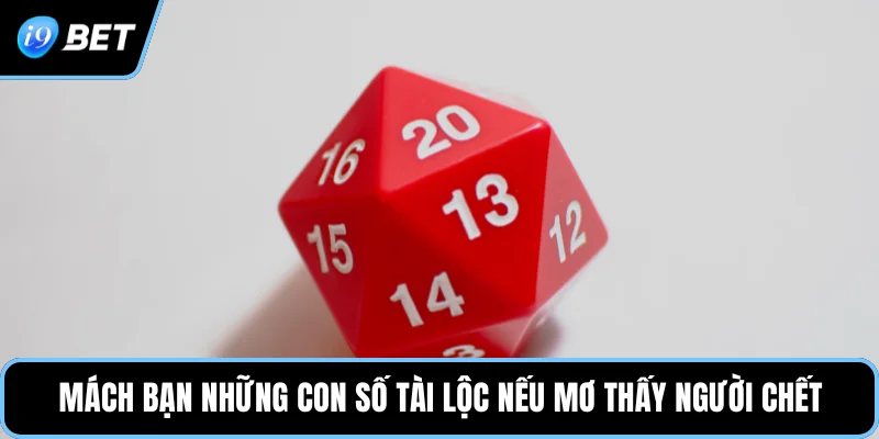 Mách bạn những con số tài lộc nếu mơ thấy người chết